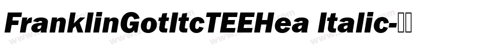 FranklinGotItcTEEHea Italic字体转换